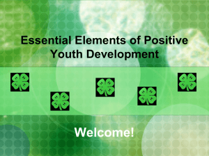Welcome! Essential Elements of Positive Youth Development