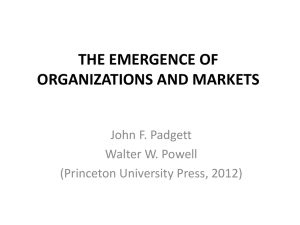 THE EMERGENCE OF ORGANIZATIONS AND MARKETS John F. Padgett Walter W. Powell