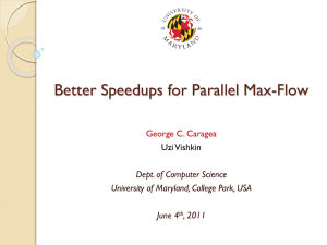 Better Speedups for Parallel Max-Flow George C. Caragea Uzi Vishkin