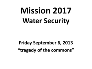 Mission 2017 Water Security Friday September 6, 2013 “tragedy of the commons”