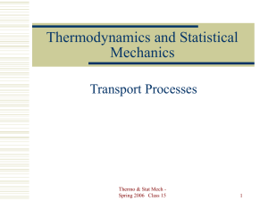 Thermodynamics and Statistical Mechanics Transport Processes Thermo &amp; Stat Mech -