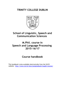 TRINITY COLLEGE DUBLIN School of Linguistic, Speech and Communication Sciences M.Phil. course in