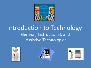 Introduction to Technology: General, Instructional, and Assistive Technologies