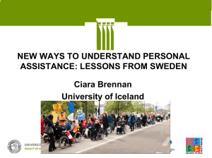 NEW WAYS TO UNDERSTAND PERSONAL ASSISTANCE: LESSONS FROM SWEDEN Ciara Brennan