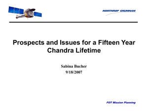 Prospects and Issues for a Fifteen Year Chandra Lifetime Sabina Bucher 9/18/2007