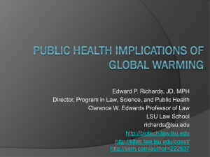 Public Health Implications of Global Warming, American College of Legal Medicine, Annual Meeting, Las Vegas, 23 Feb 2013.