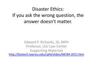 Disaster Ethics: If you ask the wrong question, the answer doesn't matter.