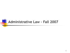 Administrative Law - Fall 2007 1