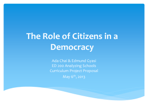 The Role of Citizens in a Democracy Ada Chai &amp; Edmund Gyasi