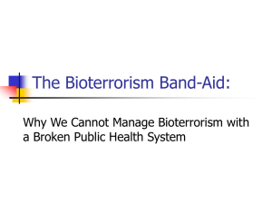 Bioterrorism Band-aid: Why We Cannot Manage Bioterrorism with a Broken Public Health System