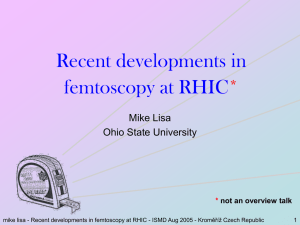 Recent developments in femtoscopy at RHIC * Mike Lisa