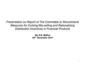 Presentation on Report of The Committee to Recommend Measures for Curbing Mis-selling and Rationalising Distribution Incentives in Financial Products