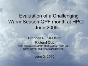 Evaluation of a Challenging Warm Season Quantitative Precipitation Forecasting (QPF) Month: June 2009 - Brendon Rubin-Oster, National Center for Environmental Prediction, Heavy Precipitation Center (HPC), NWS