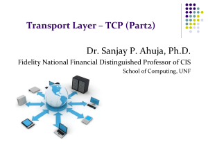 Transport Layer – TCP (Part2) Dr. Sanjay P. Ahuja, Ph.D.