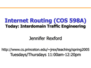 Internet Routing (COS 598A) Jennifer Rexford Today: Interdomain Traffic Engineering Tuesdays/Thursdays 11:00am-12:20pm