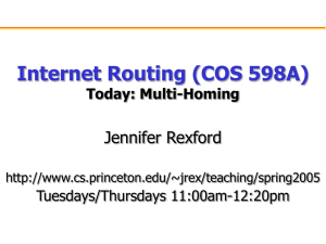 Internet Routing (COS 598A) Jennifer Rexford Today: Multi-Homing Tuesdays/Thursdays 11:00am-12:20pm