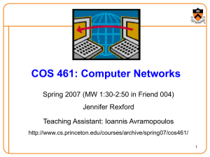 COS 461: Computer Networks Spring 2007 (MW 1:30-2:50 in Friend 004)