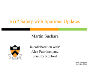 BGP Safety with Spurious Updates Martin Suchara in collaboration with: Alex Fabrikant and