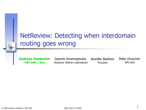 NetReview: Detecting when interdomain routing goes wrong Andreas Haeberlen Ioannis Avramopoulos