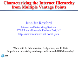 Characterizing the Internet Hierarchy from Multiple Vantage Points Jennifer Rexford