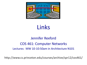 Links Jennifer Rexford COS 461: Computer Networks