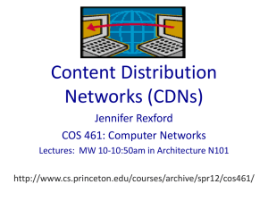 Content Distribution Networks (CDNs) Jennifer Rexford COS 461: Computer Networks