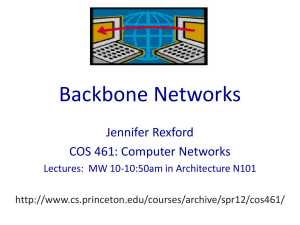 Backbone Networks Jennifer Rexford COS 461: Computer Networks