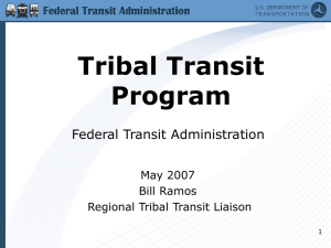 Tribal Transit Program Federal Transit Administration May 2007