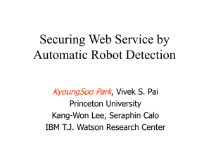Securing Web Service by Automatic Robot Detection KyoungSoo Park , Vivek S. Pai