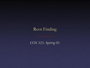Root Finding COS 323, Spring 05