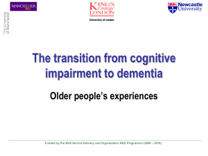 'The transition from cognitive impairment to dementia. Older people's experiences' [ppt, 337 KB]