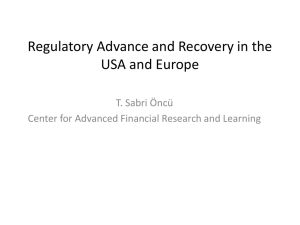 Regulatory Advance and Recovery in the USA and Europe T. Sabri Öncü