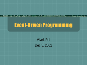 Event-Driven Programming Vivek Pai Dec 5, 2002