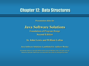 Chapter 12:  Data Structures Java Software Solutions Second Edition