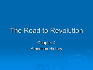 Ch. 4: Road to Revolution PP Notes