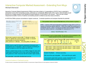 Isherwood, M. (2009) 'Interactive Computer Marked Assessment – Extending from M150.' Poster presented at the MCT Faculty Poster Session and National Associate Lecturers Conference 2009, The Open University.