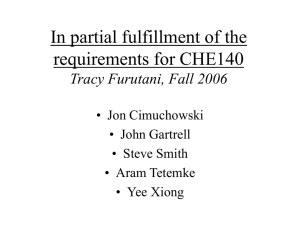 In partial fulfillment of the requirements for CHE140 Tracy Furutani, Fall 2006