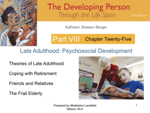 Part VIII Late Adulthood: Psychosocial Development Chapter Twenty-Five Theories of Late Adulthood