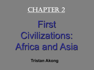 First Civilizations: Africa and Asia Chapter 2