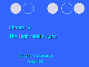 Chapter 9: The High Middle Ages By: Christina Carousso Period “F6”