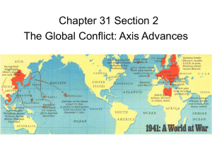 Chapter 31 Section 2 The Global Conflict: Axis Advances