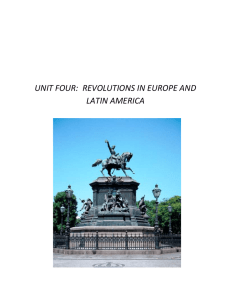 UNIT FOUR:  REVOLUTIONS IN EUROPE AND LATIN AMERICA