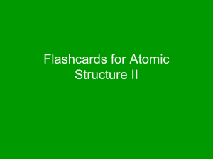 Flashcards for Atomic Structure II