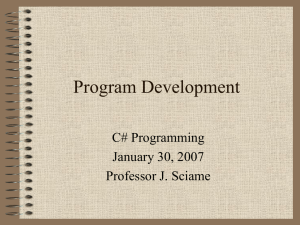 Program Development C# Programming January 30, 2007 Professor J. Sciame