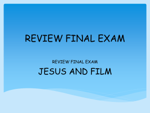 REVIEW FINAL EXAM JESUS AND FILM