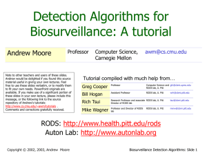 Detection Algorithms for Biosurveillance: A tutorial Andrew Moore Professor