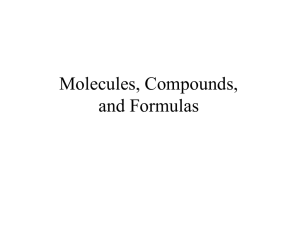 Molecules, Compounds, and Formulas