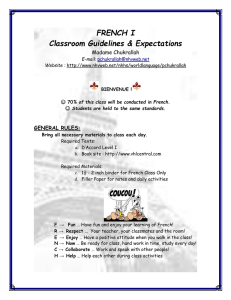 FRENCH I Classroom Guidelines &amp; Expectations Madame Chukrallah GENERAL RULES: