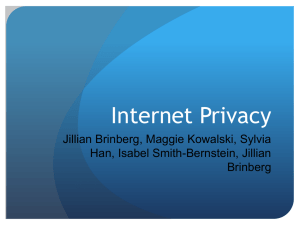 Internet Privacy Jillian Brinberg, Maggie Kowalski, Sylvia Han, Isabel Smith-Bernstein, Jillian Brinberg