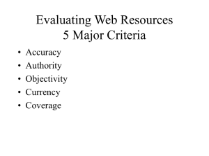 Evaluating Web Resources 5 Major Criteria • Accuracy • Authority